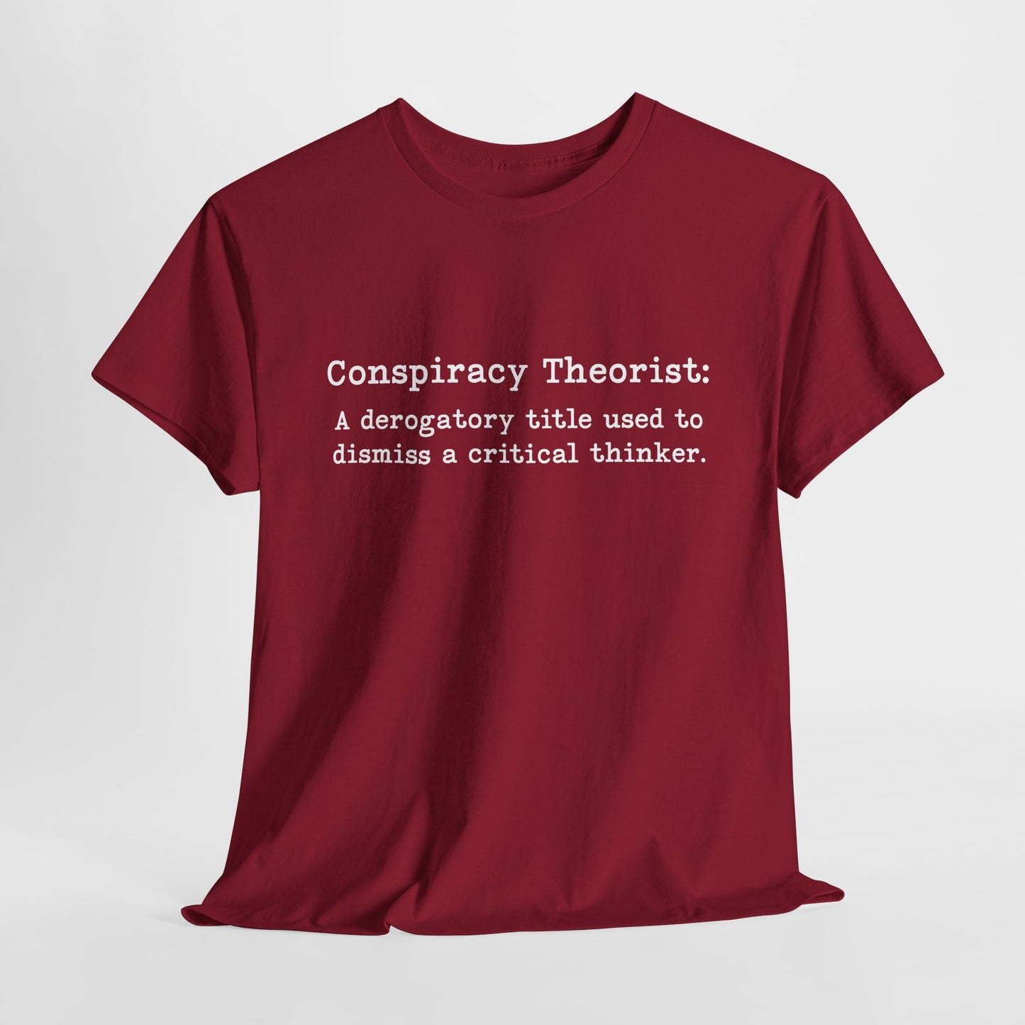 Conspiracy Theorist Critical Thinker T-Shirt