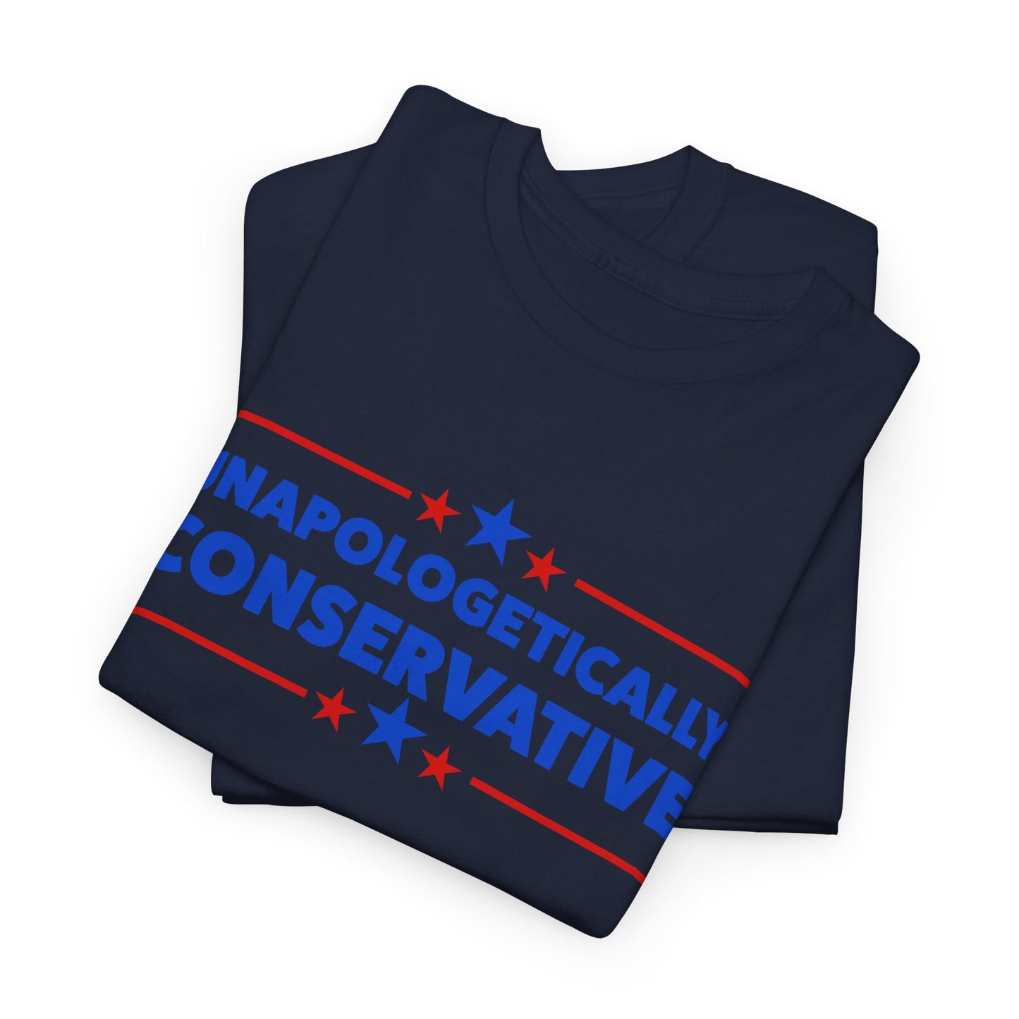 Unapologetically Conservative T-Shirt - Proud Right Tee