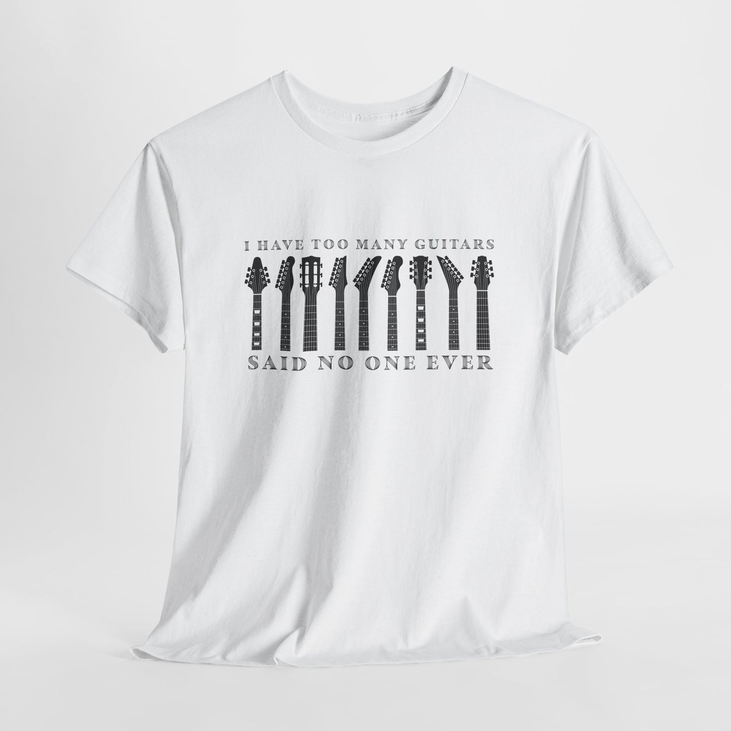 Too Many Guitars T-Shirt - Music Humor