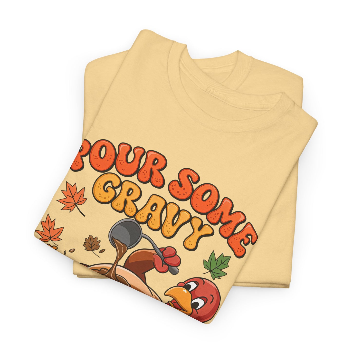 Pour Some Gravy on Me Turkey Tee
