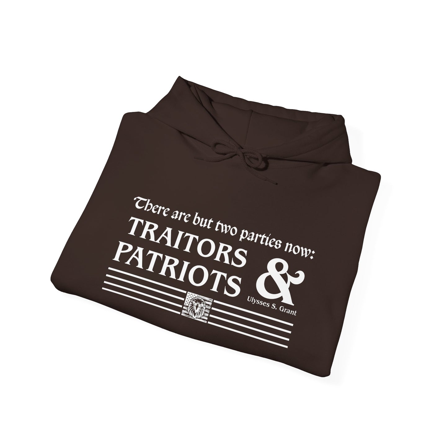 Traitors And Patriots Hoodie - Grant Quote Patriot Sweatshirt