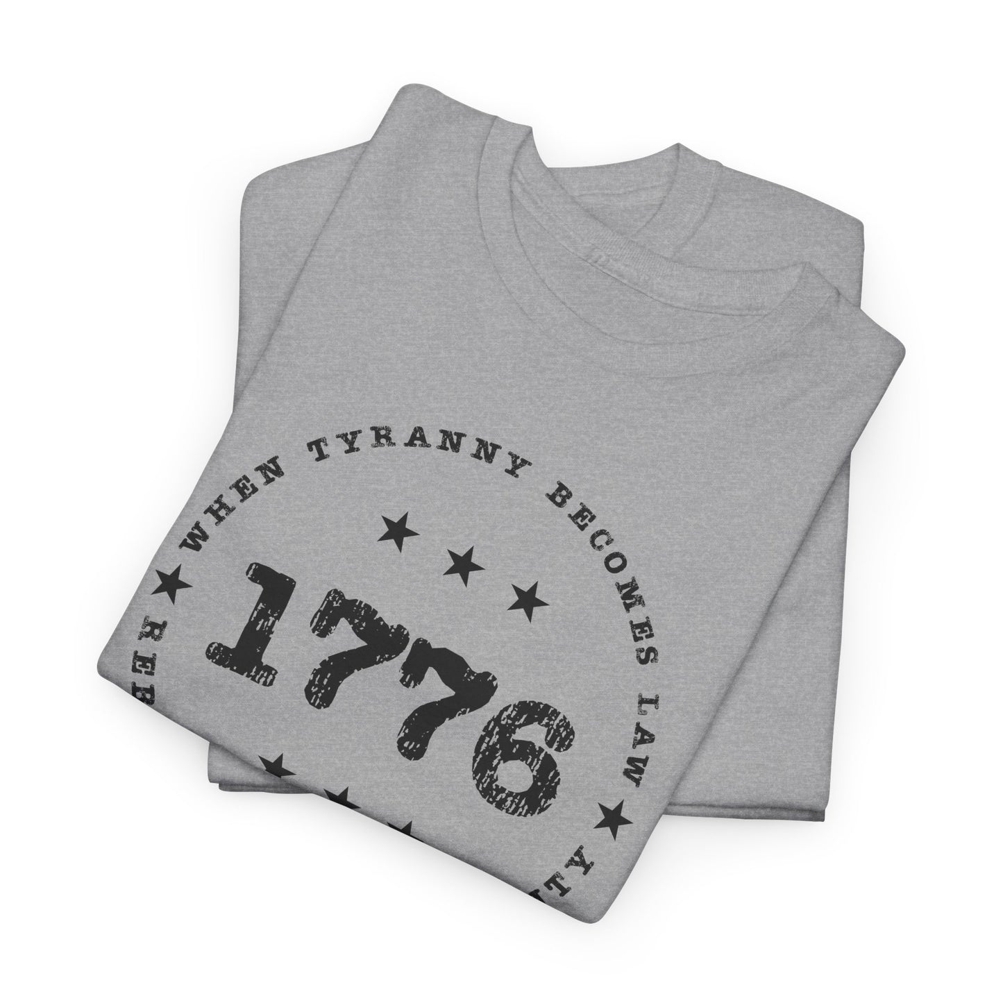 When Tyranny Become s Law T-Shirt - 1776 Rebellion Tee