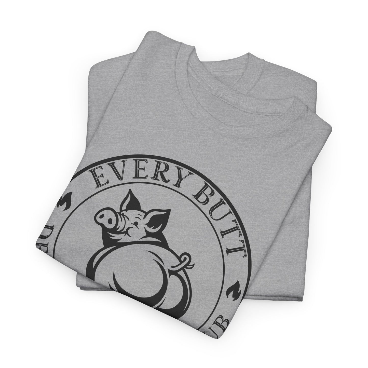 Every Butt Deserves a Good Rub T-Shirt
