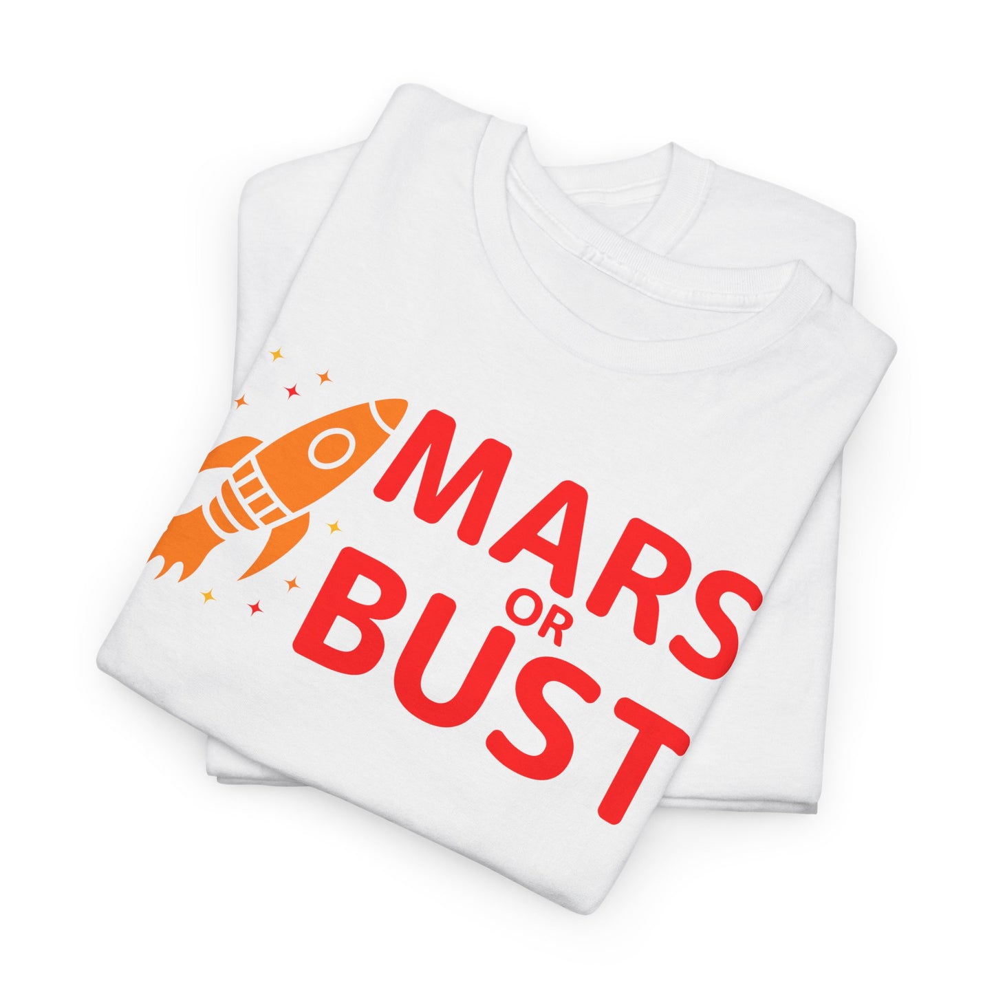 Mars or Bust T-shirt - Bold Space Exploration Graphic