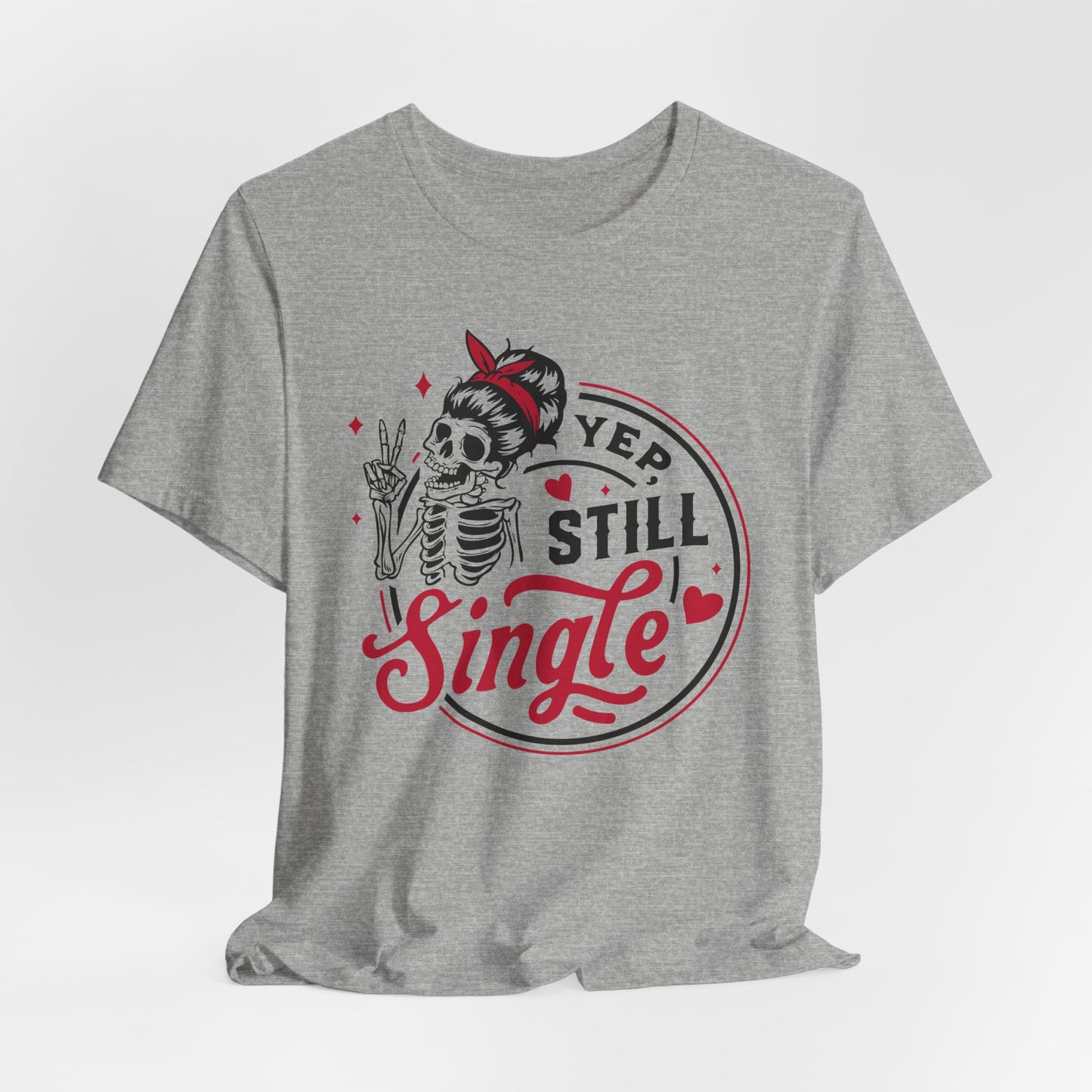 Yep Still Single Skeleton Tee