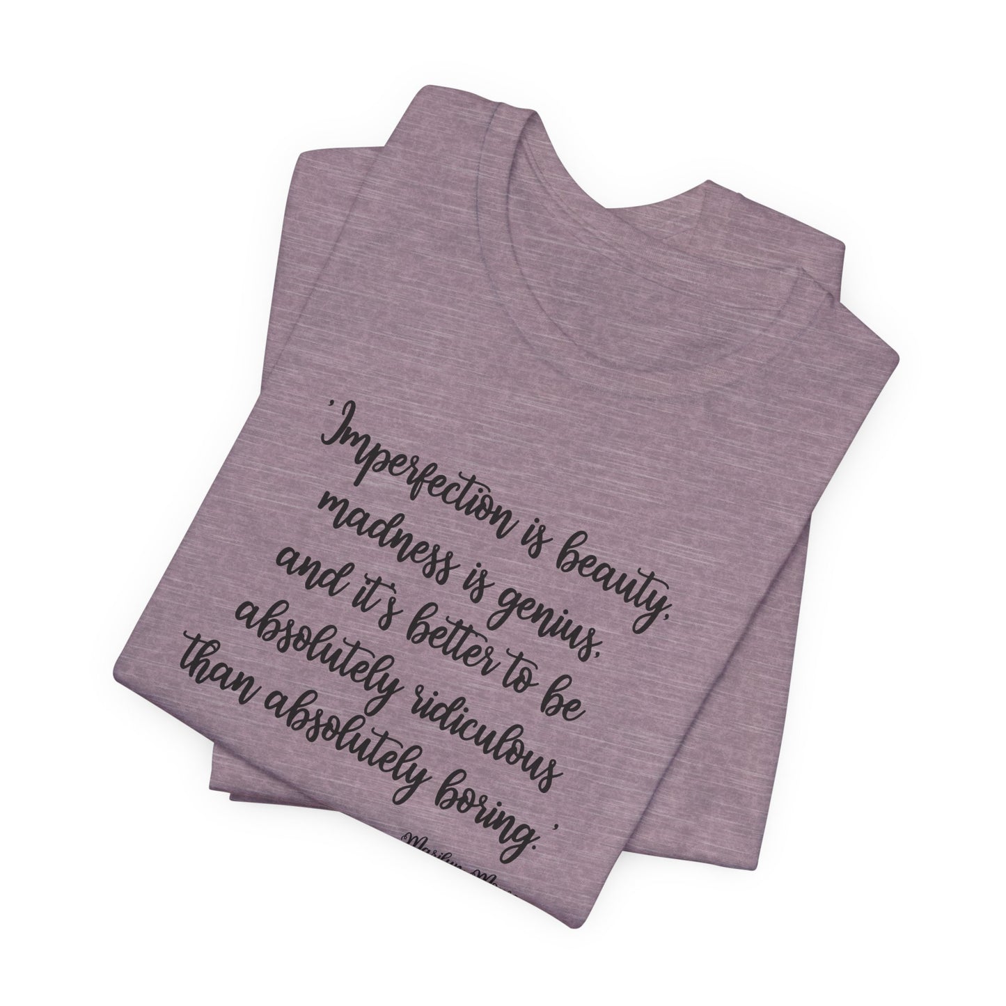 Imperfection Is Beauty T-Shirt - Marilyn Monroe Quote