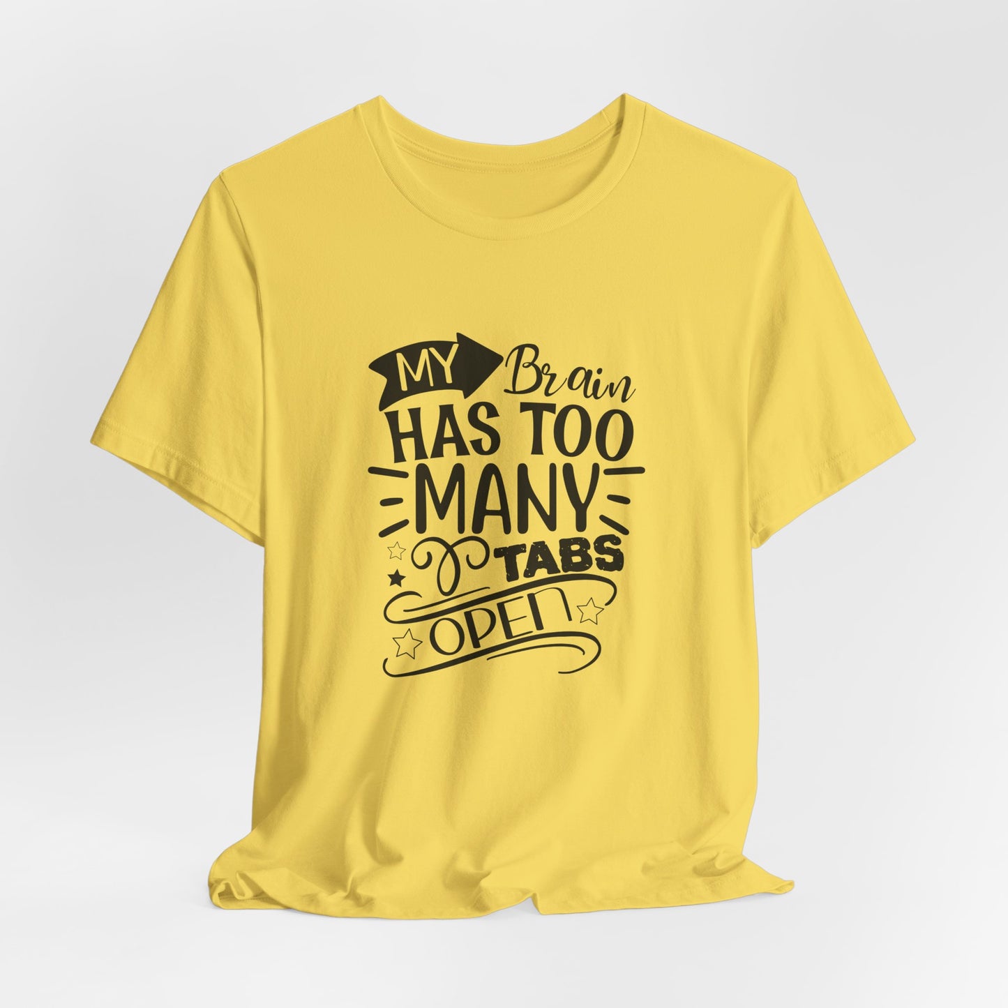 My Brain Has Too Many Tabs Open T-Shirt