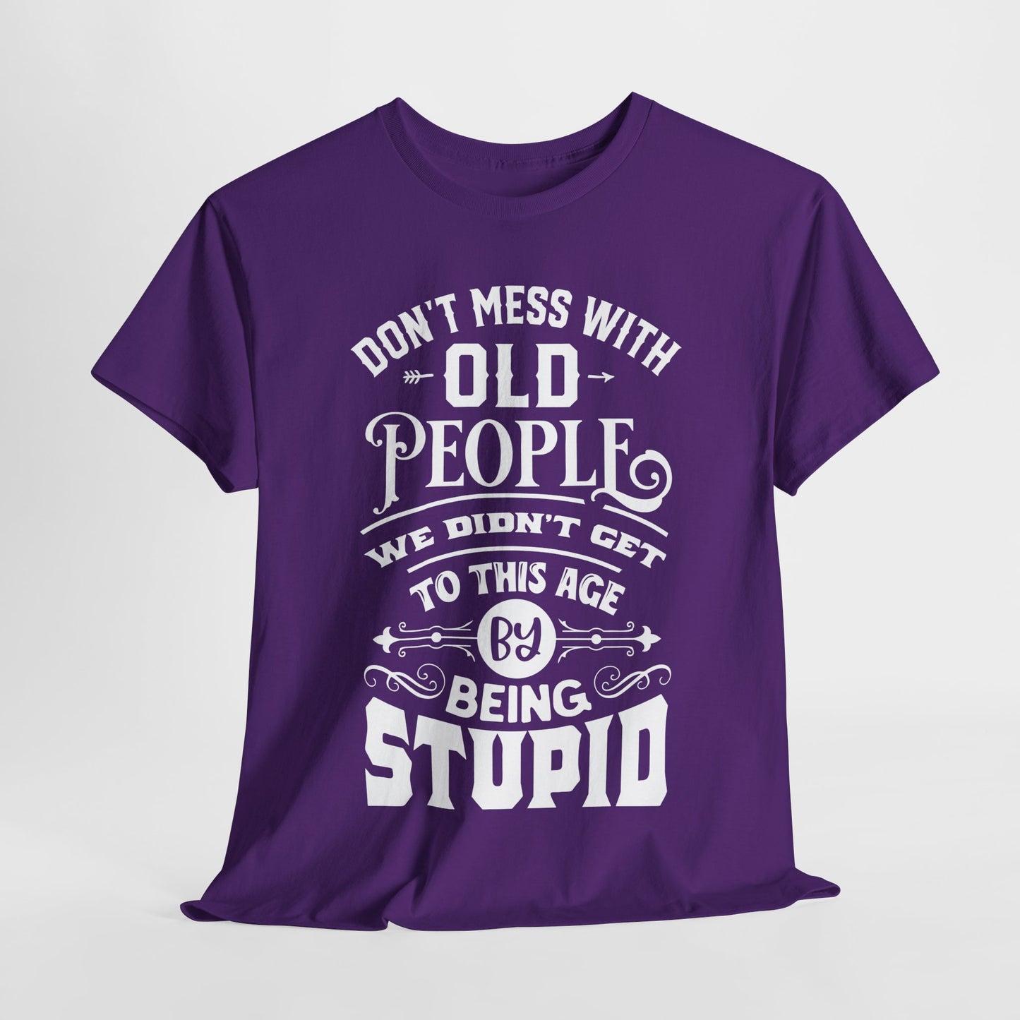 Don't Mess With Old People T-Shirt - Funny Age Tee