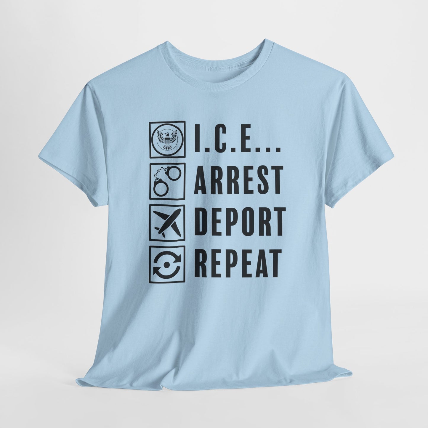 ICE Arrest Deport Repeat T-Shirt - Bold Immigration Tee