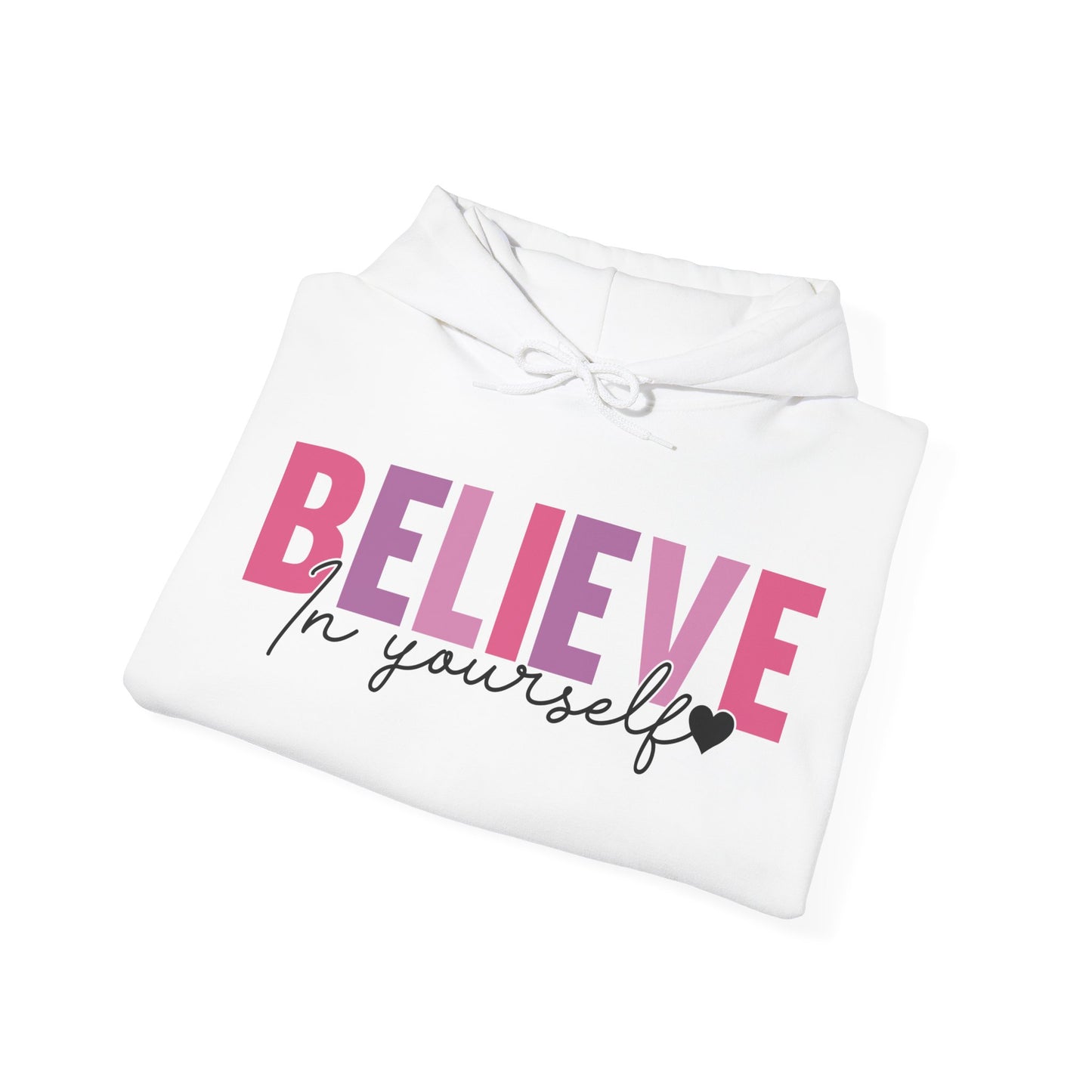Believe In Yourself Every Day Hoodie