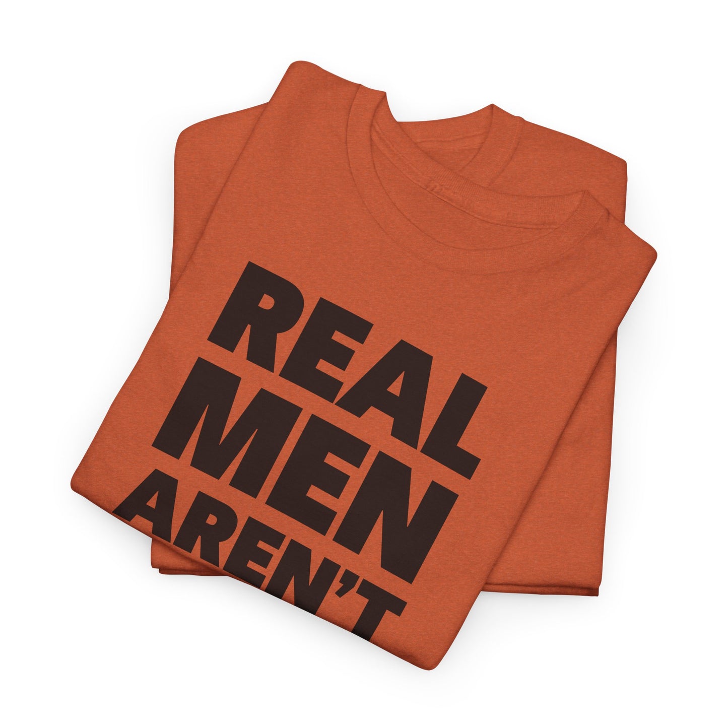 Real Men Aren't Women Political T-Shirt