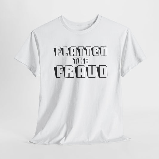 Flatten the Fraud T-Shirt - Bold Anti-Fraud Tee