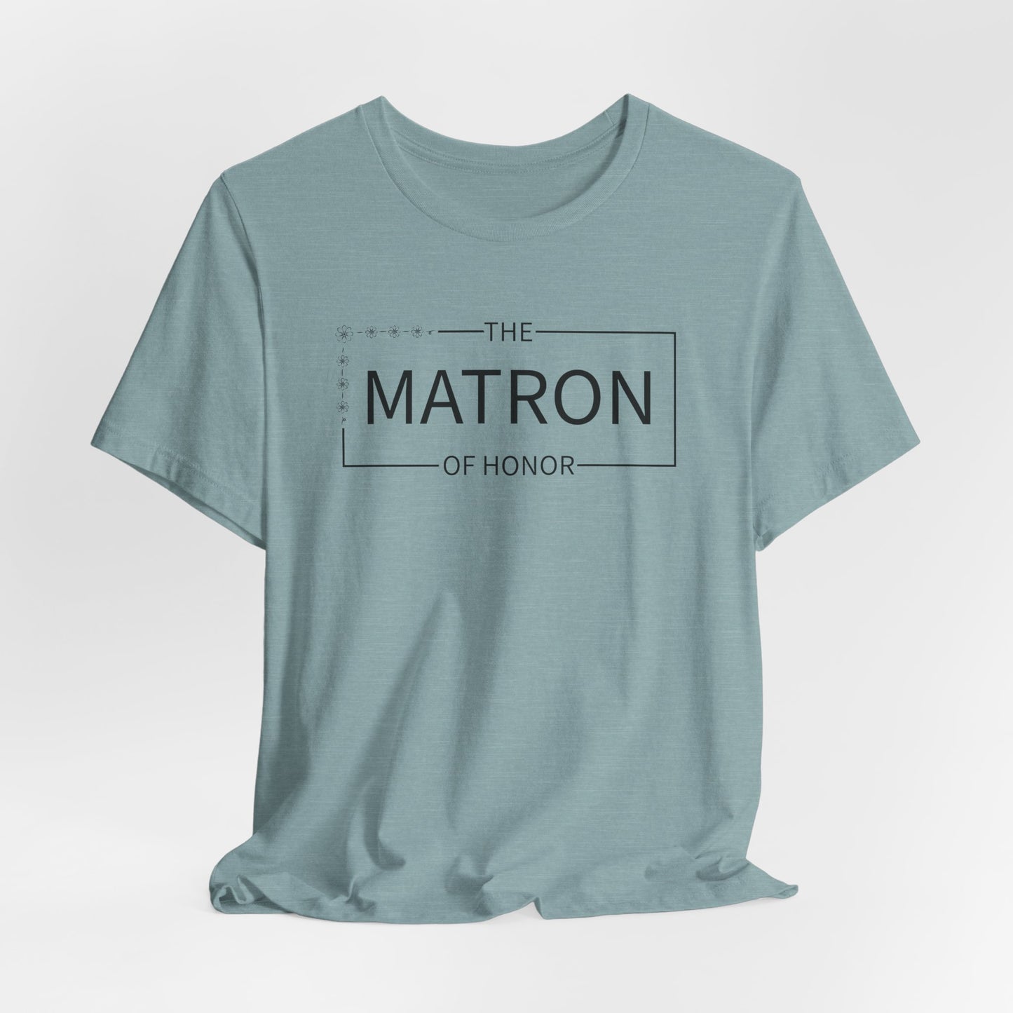 Matron Of Honor T-Shirt For Wedding Party TShirt For Bachelorette T Shirt