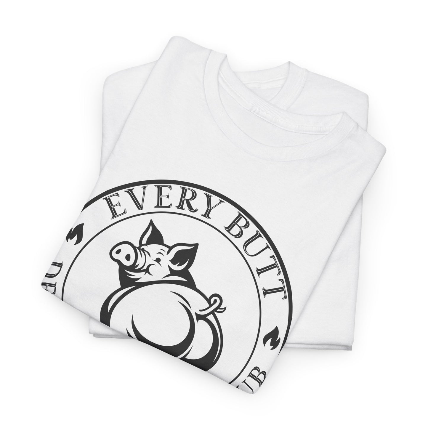 Every Butt Deserves a Good Rub T-Shirt