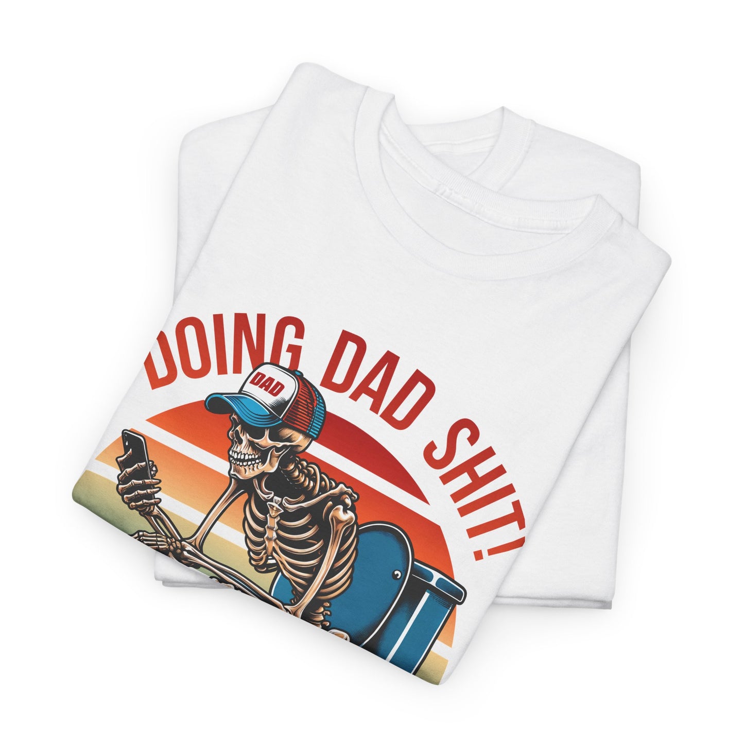 Skeleton On Toilet Tee - Doing Dad Shit!