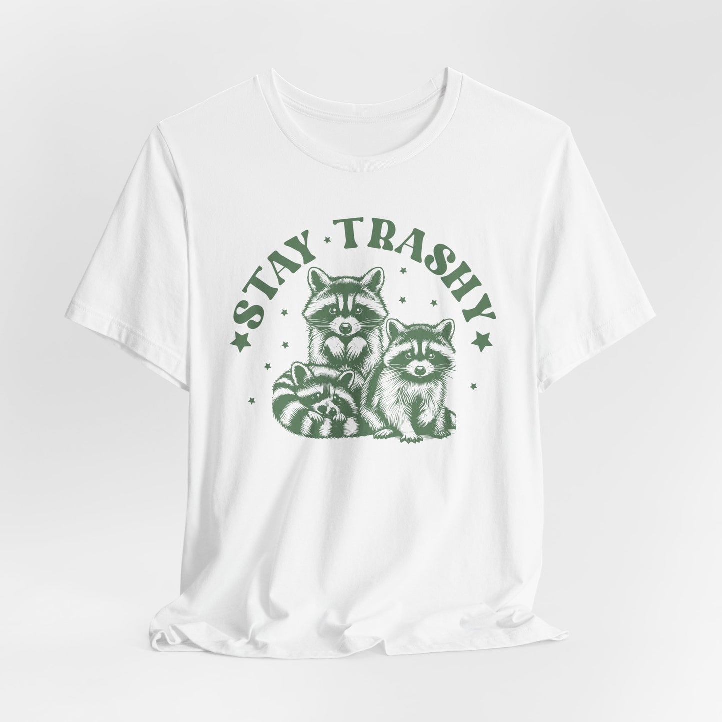 Stay Trashy Raccoon T-Shirt - Funny Tee
