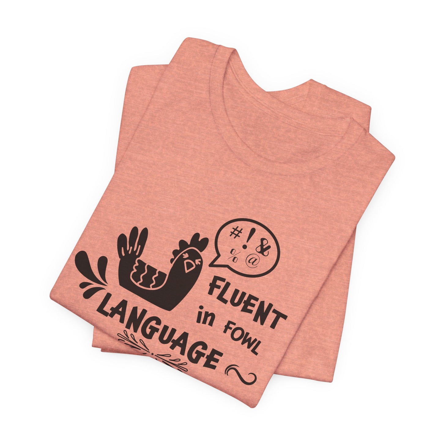 Fluent in Fowl Language T-Shirt - Chicken Pun Tee