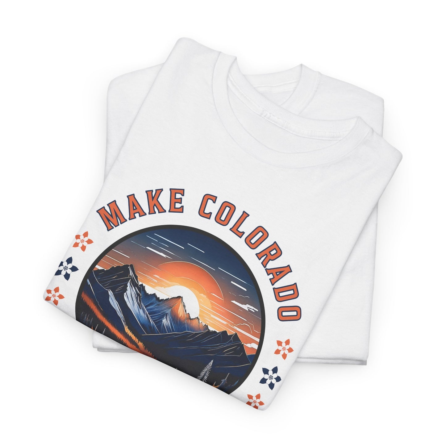 Make Colorado Great Again T-Shirt - Fierce Statement Tee