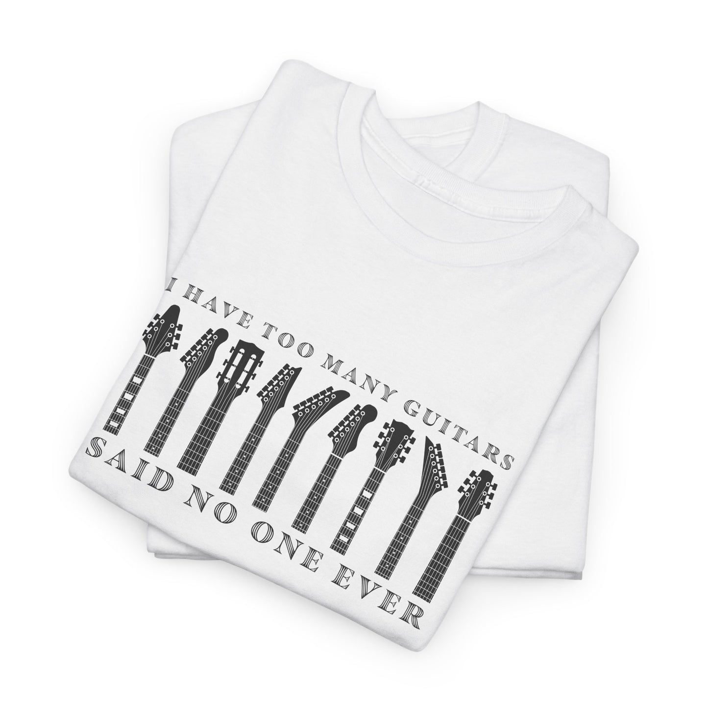 Too Many Guitars T-Shirt - Music Humor