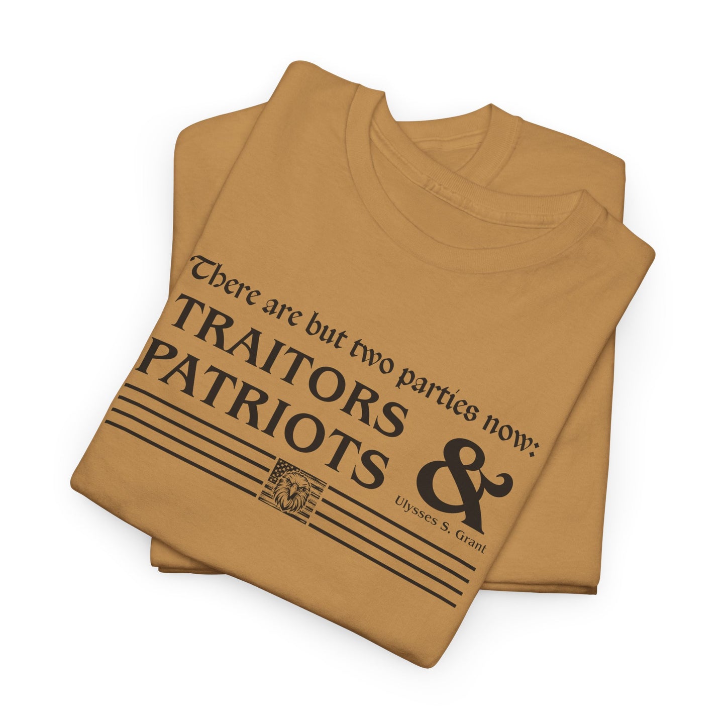 Traitors and Patriots T-Shirt - Ulysses S. Grant Quote Tee