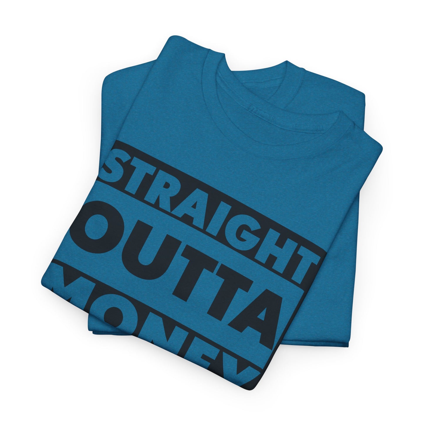 Straight Outta Money Tee