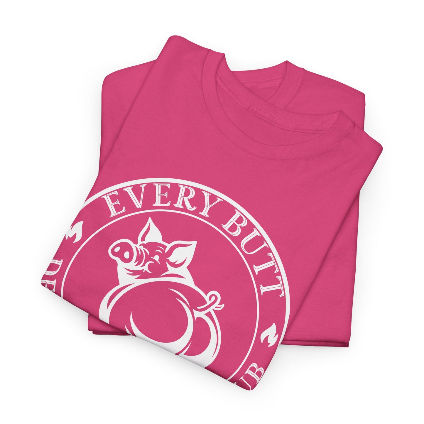 Every Butt Deserves a Good Rub T-Shirt