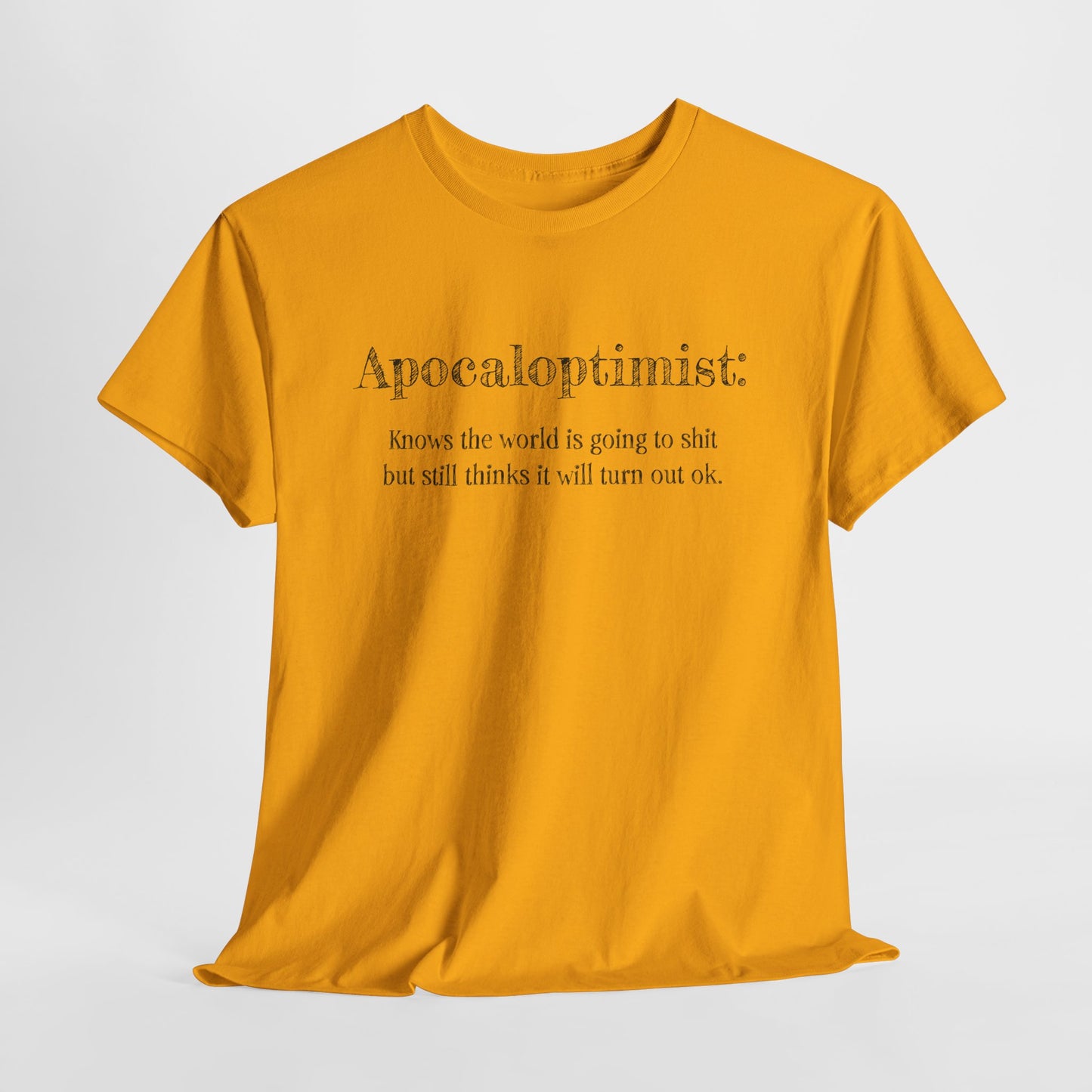 Apocaloptimist T-Shirt - Dark Humor Hope Tee
