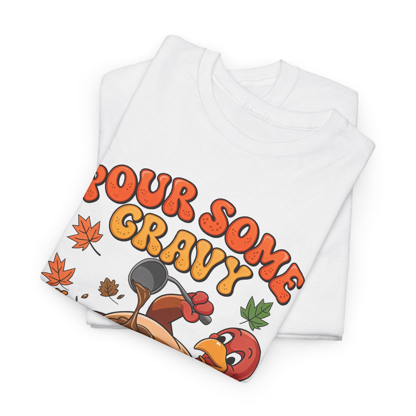 Pour Some Gravy on Me Turkey Tee