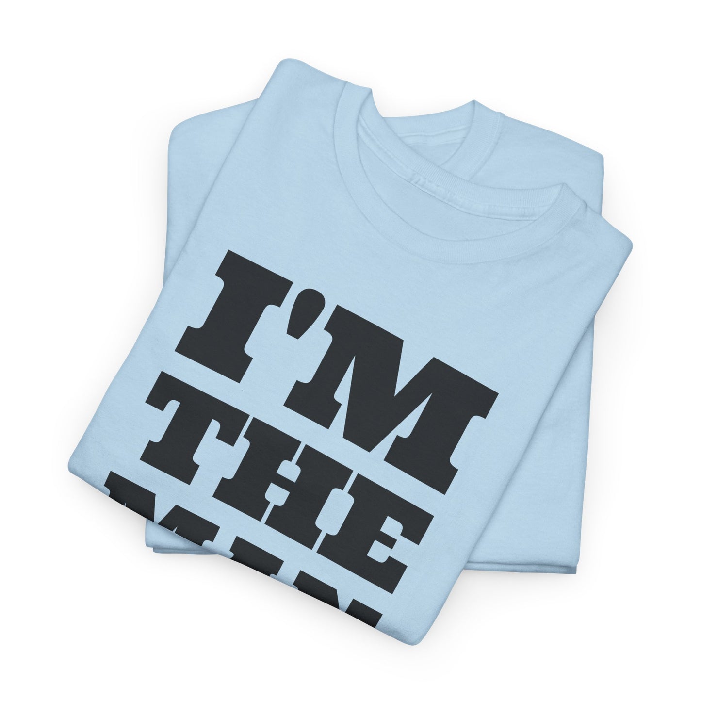 I'm The Man Bold Dad Tee
