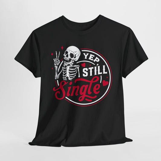 Yep Still Single Guy Tee