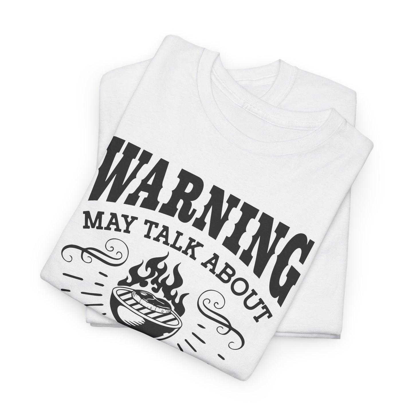 Warning May Talk About My Meat Grilling Tee