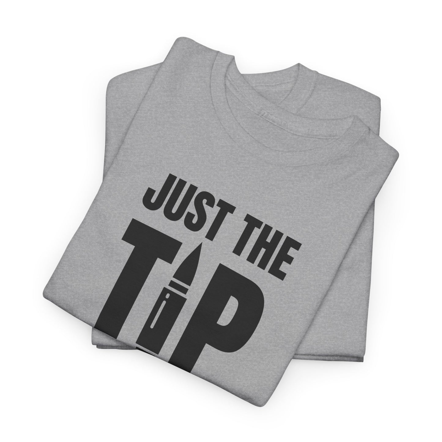 Just the Tip Gun T-Shirt - Cheeky Firearm Humor