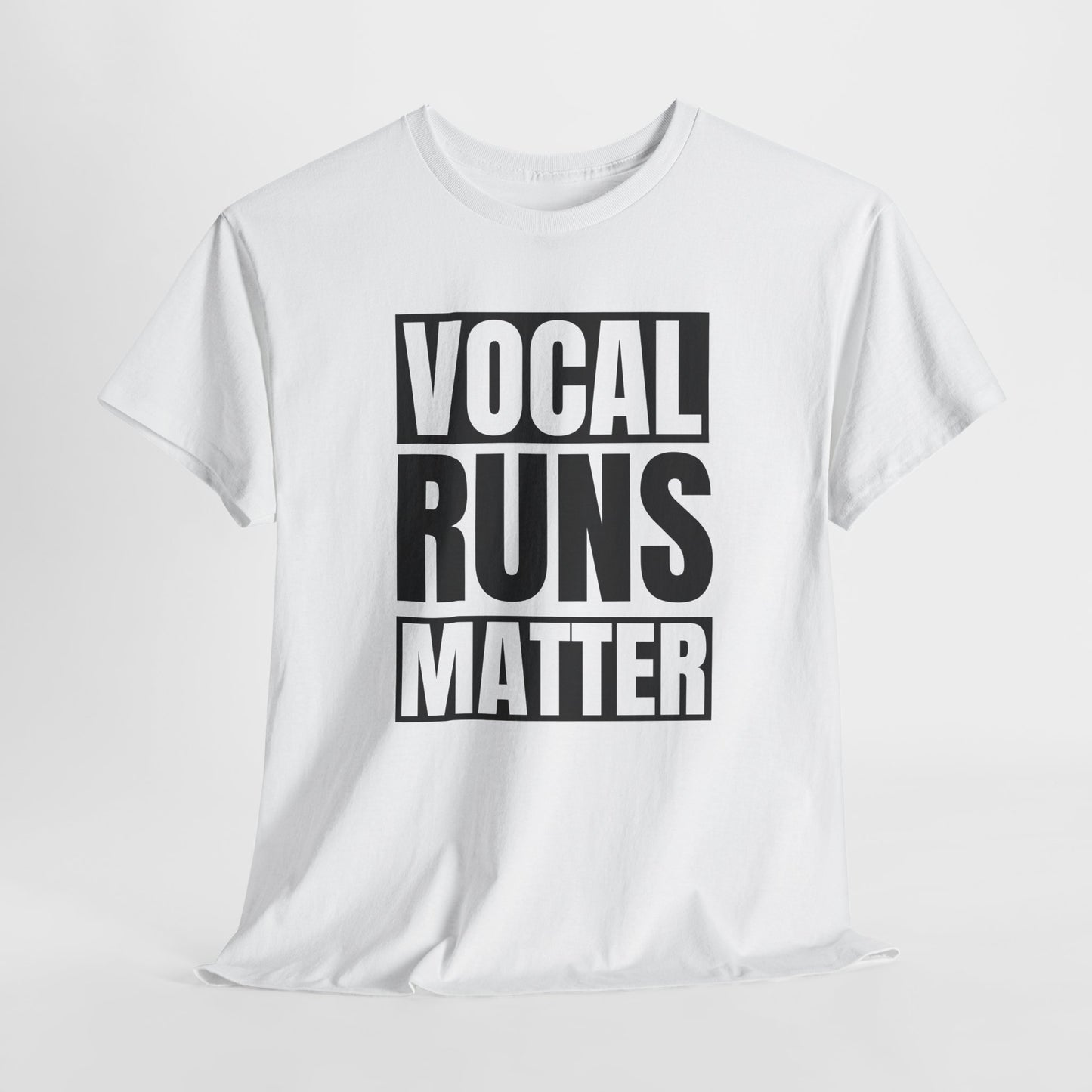 Vocal Runs Matter T-Shirt - Singer Swagger Design