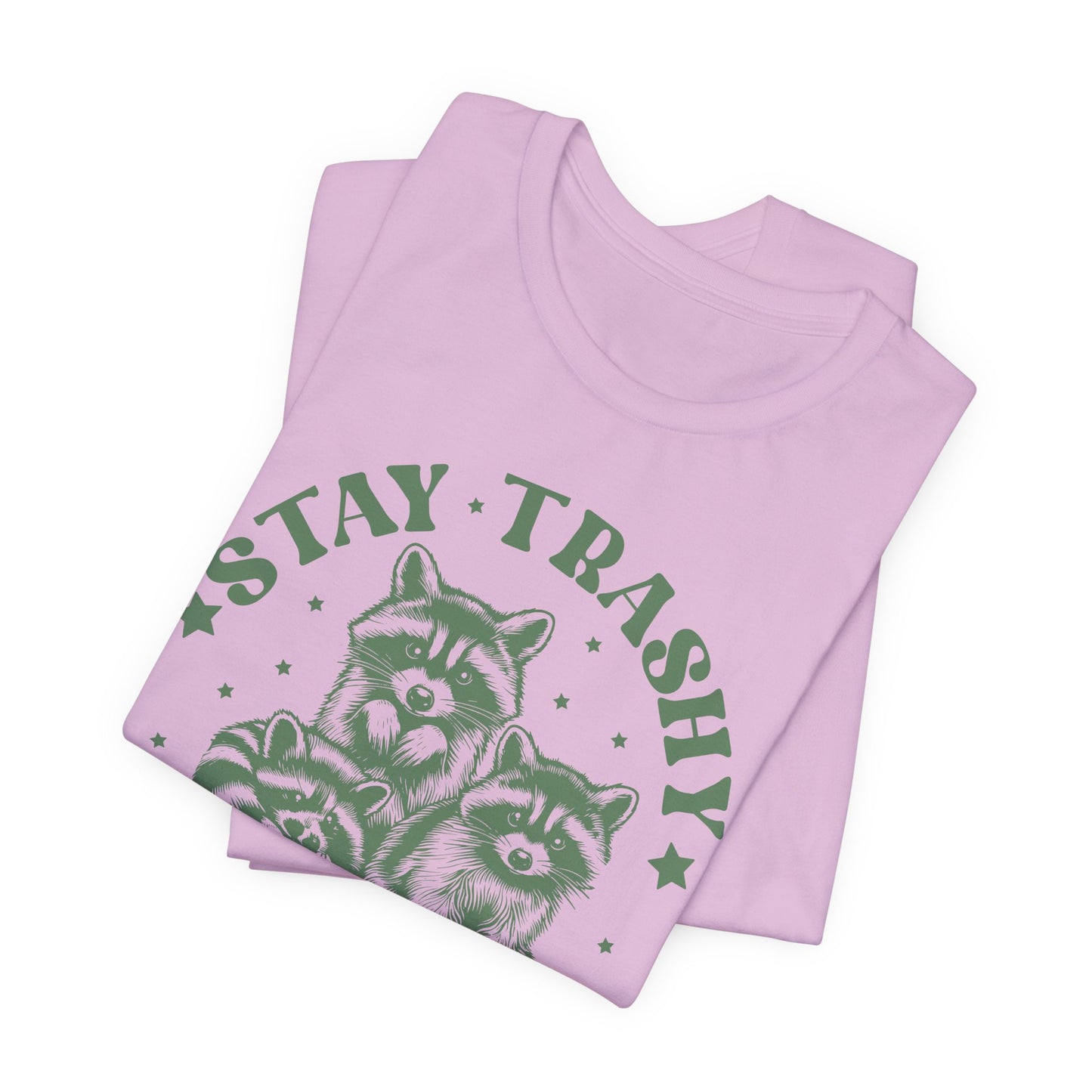 Stay Trashy Raccoon T-Shirt - Funny Tee