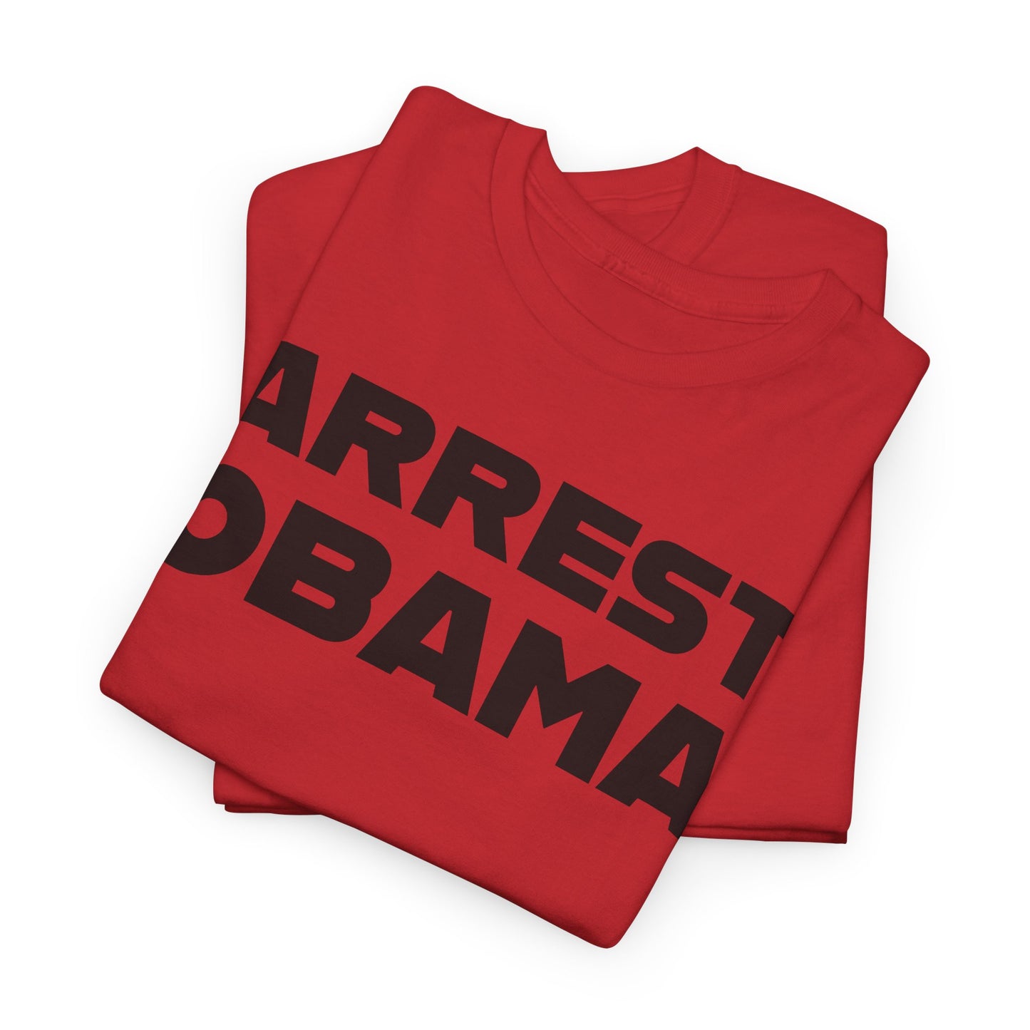Arrest Obama Political T-Shirt