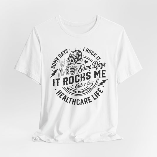 Rockin' Healthcare Life T-Shirt - Medical Graphic Tee
