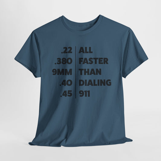 Faster Than Dialing 911 T-Shirt - Caliber Speed Design