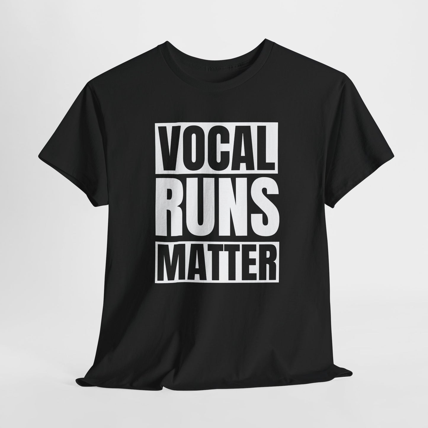Vocal Runs Matter T-Shirt - Singer Swagger Design