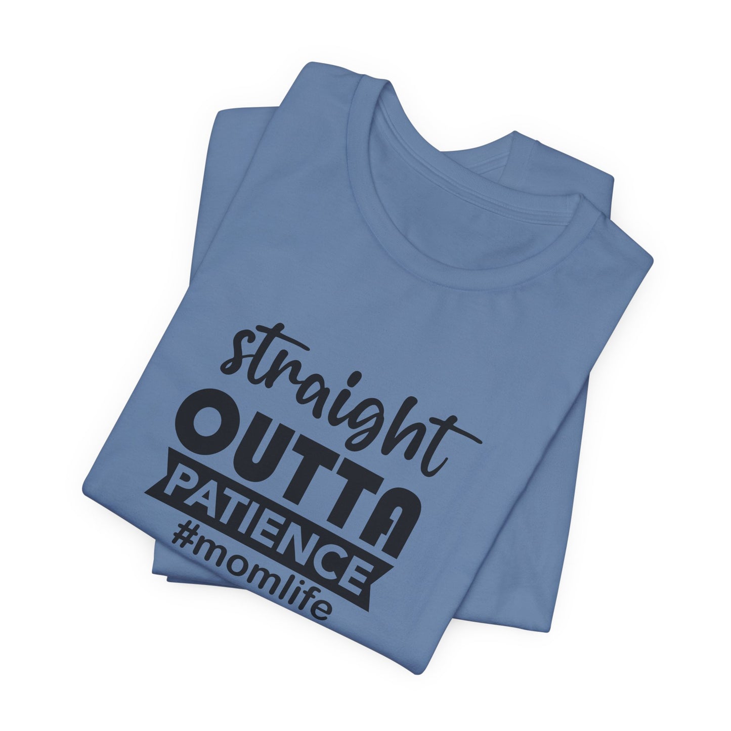 Straight Outta Patience Tee - Funny Mom Gear