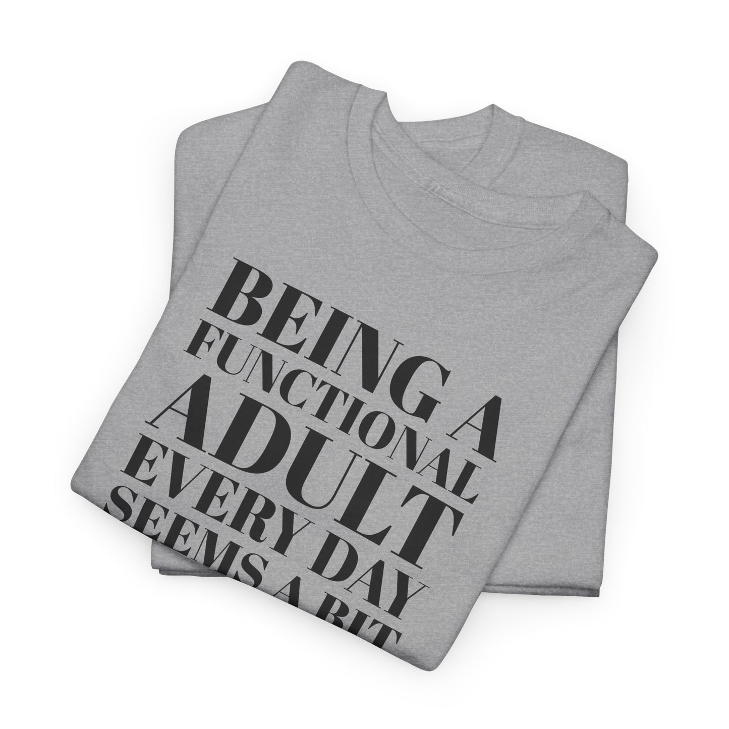 Functional Adult Excess T-Shirt - Humor Tee