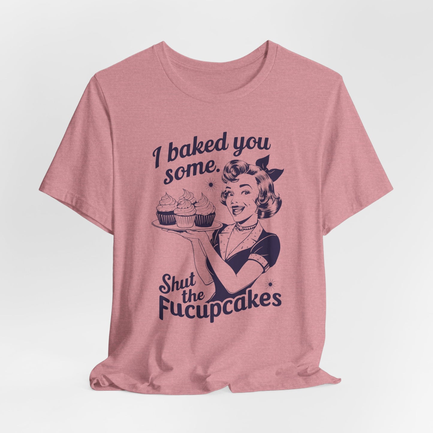 Shut the Fucupcakes Tee