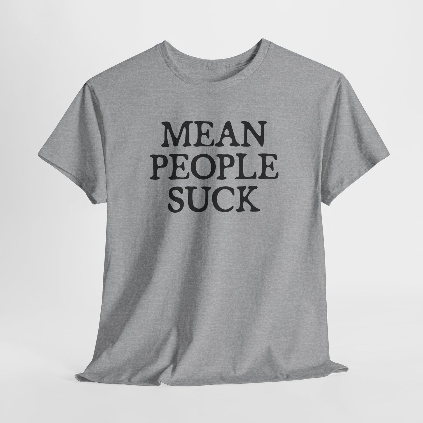 Mean People Suck T-Shirt - Blunt Graphic Tee
