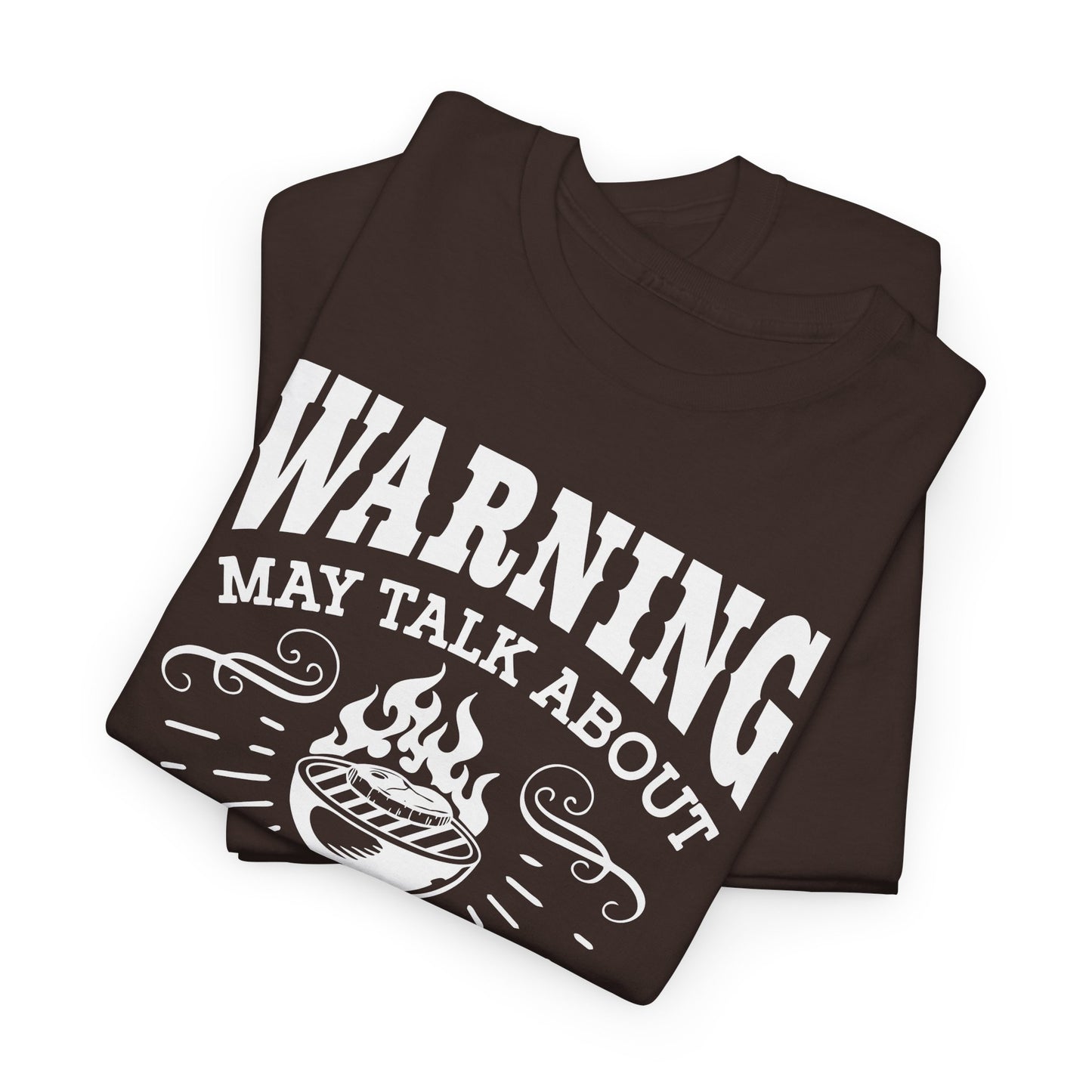 Warning May Talk About My Meat Grilling Tee