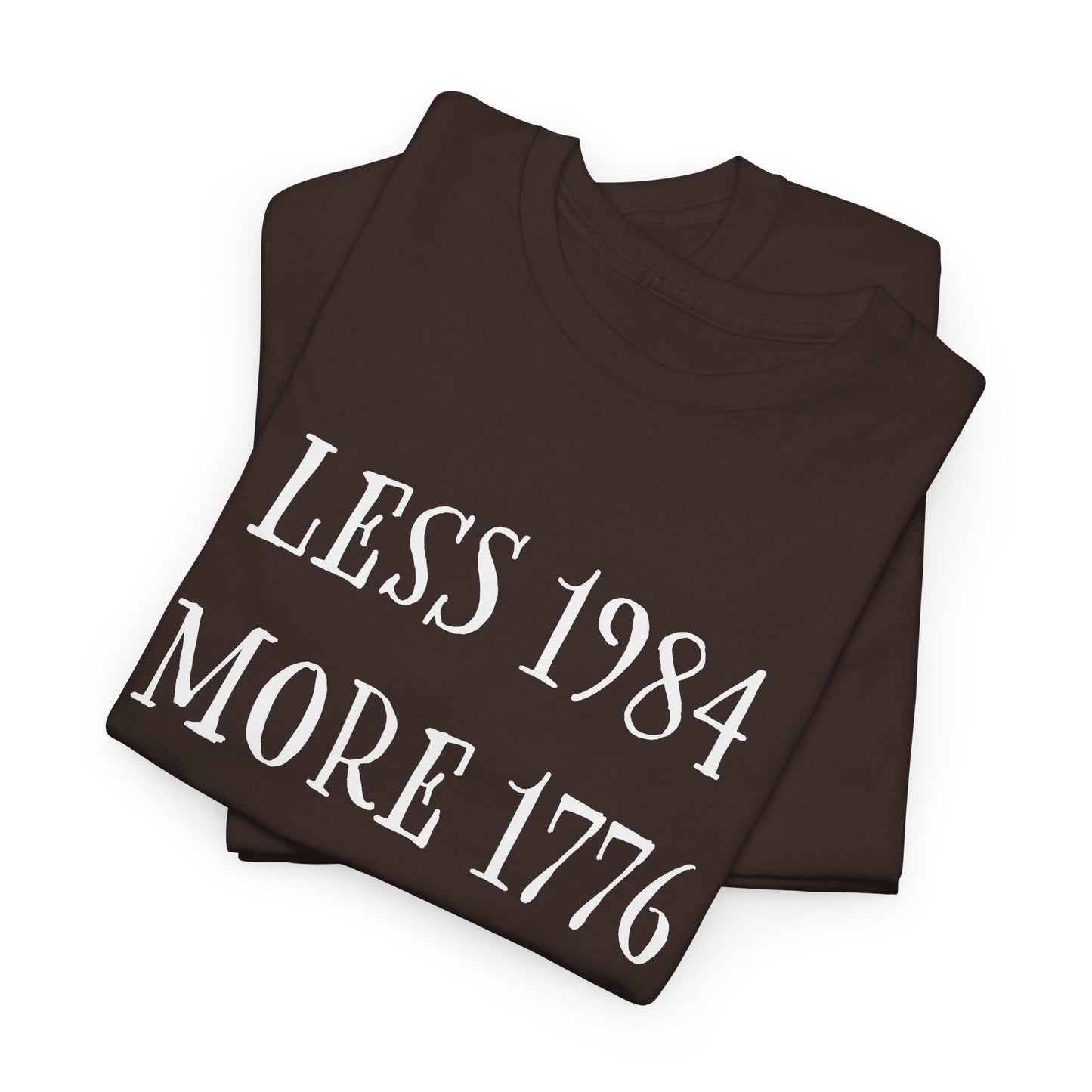 Less 1984 More 1776 T-Shirt - Orwell vs Liberty Tee