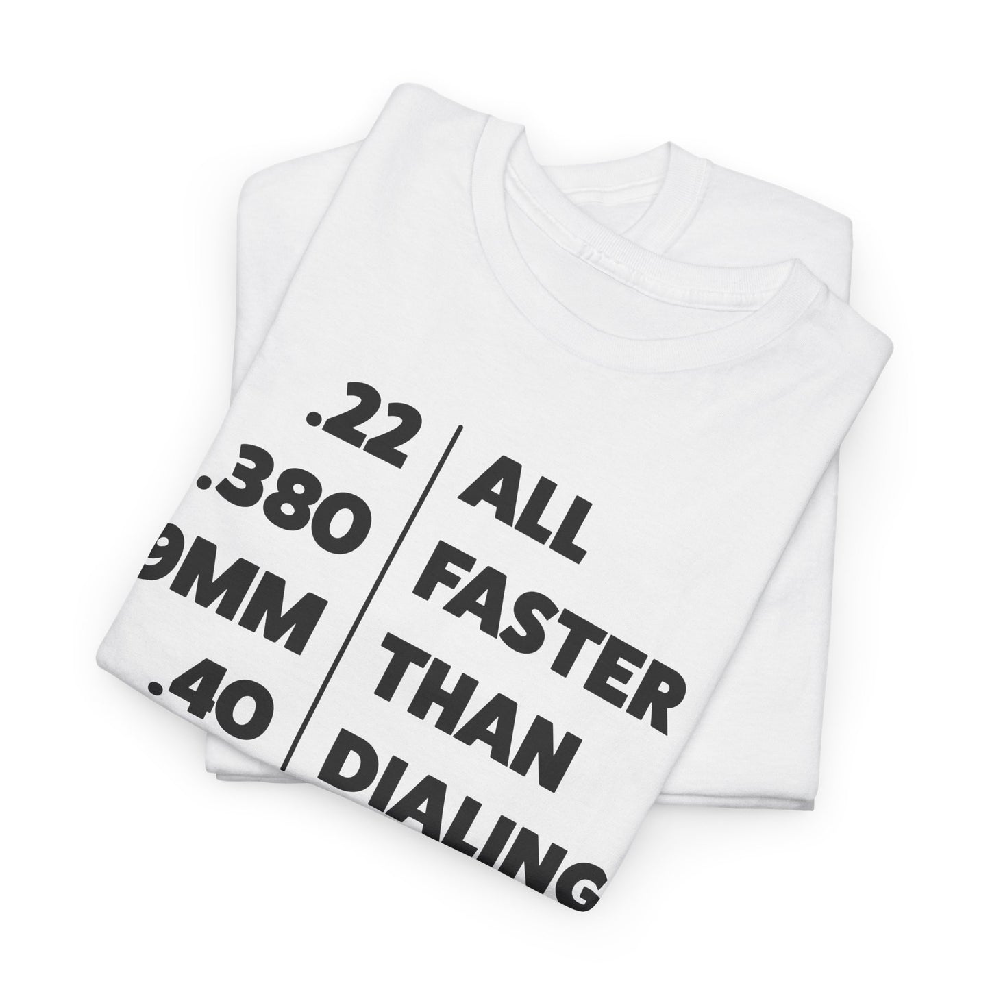 Faster Than Dialing 911 T-Shirt - Caliber Speed Design