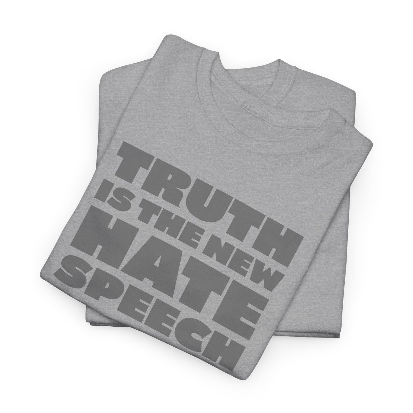Truth Is The New Hate Speech Statement T-Shirt
