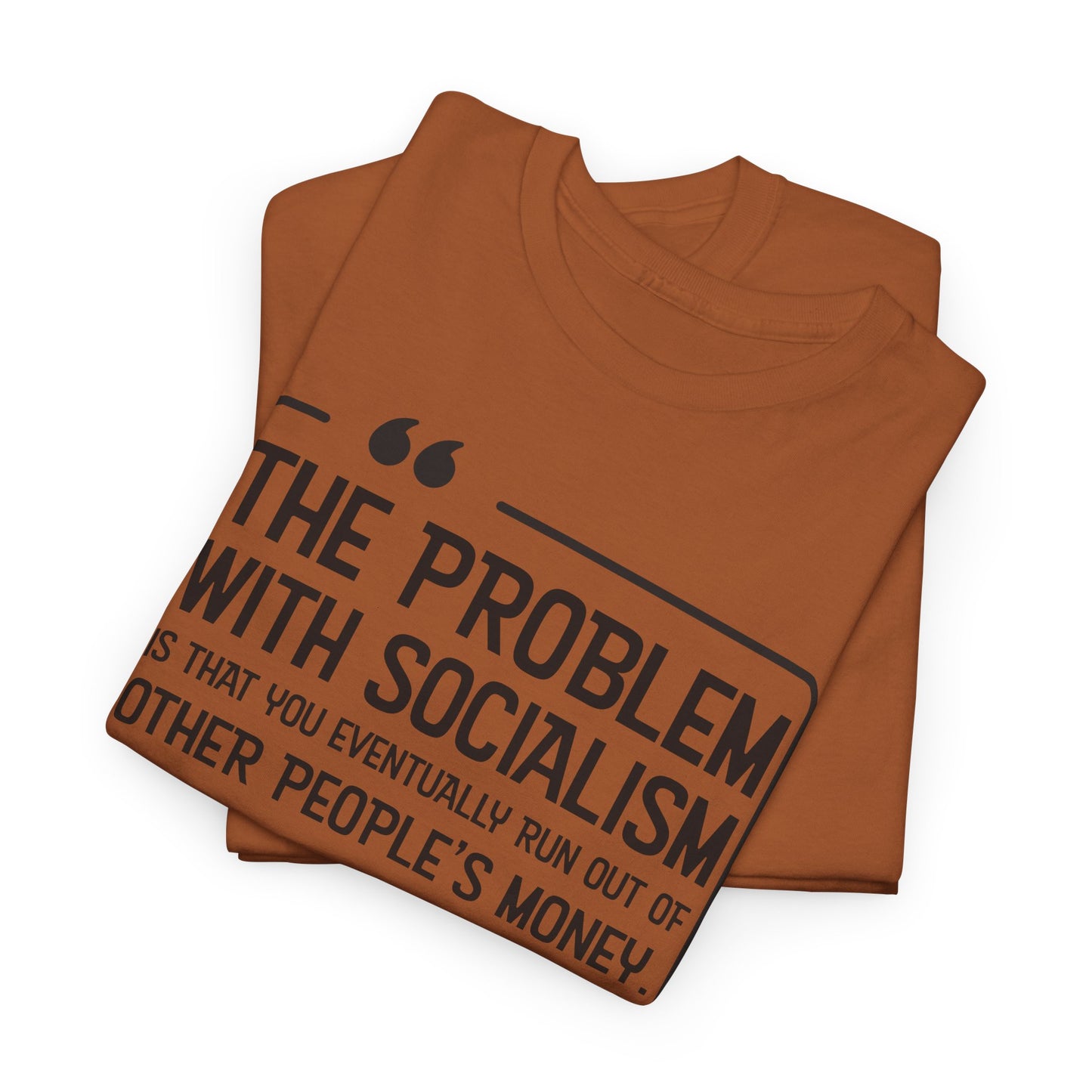 Socialism Critique T-Shirt - Margaret Thatcher Quote Tee