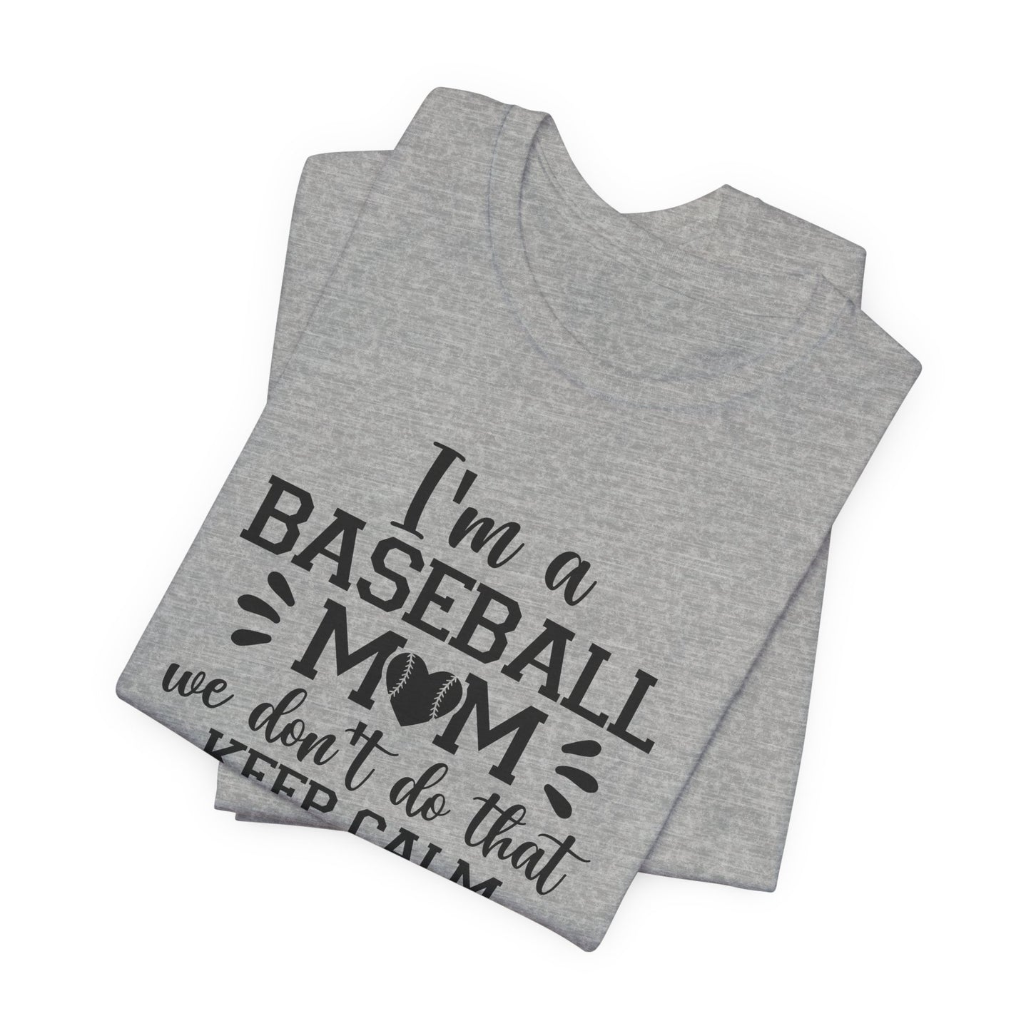 Baseball Mom No Calm Funny T-Shirt