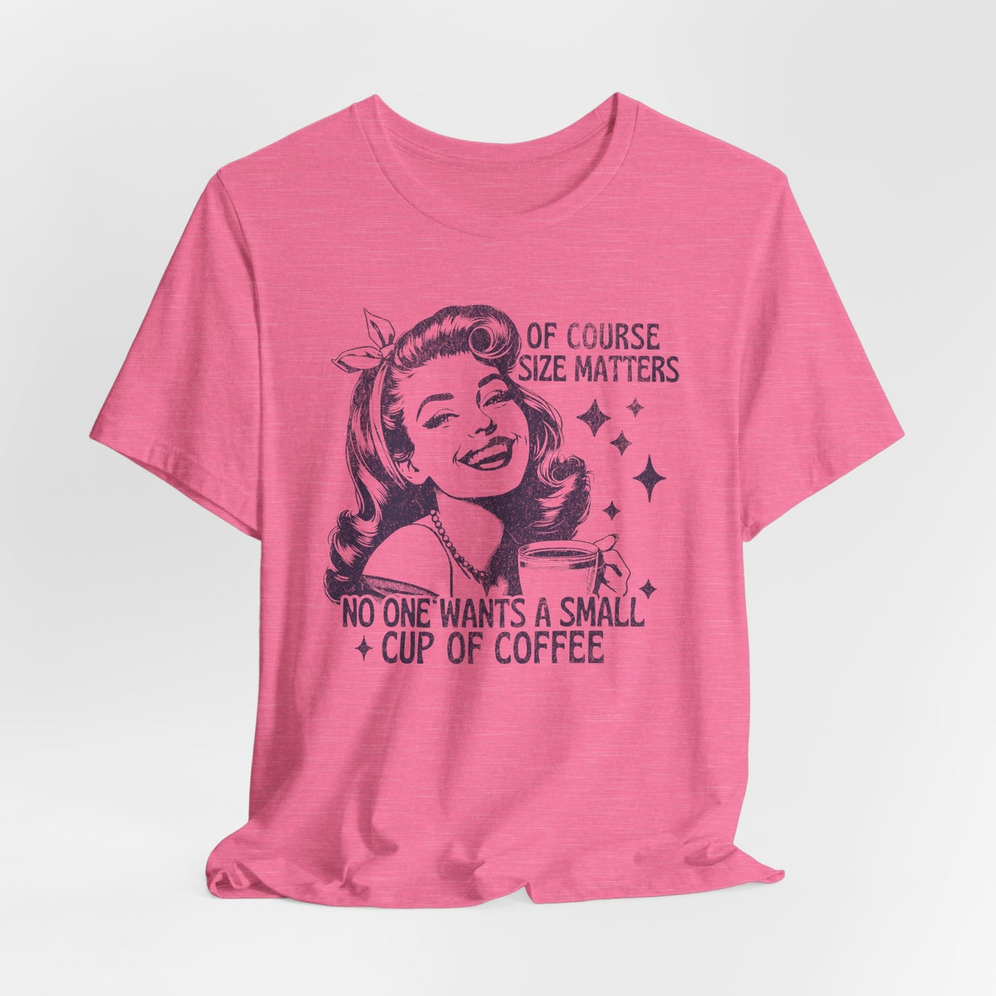 Of Course Size Matters Tee