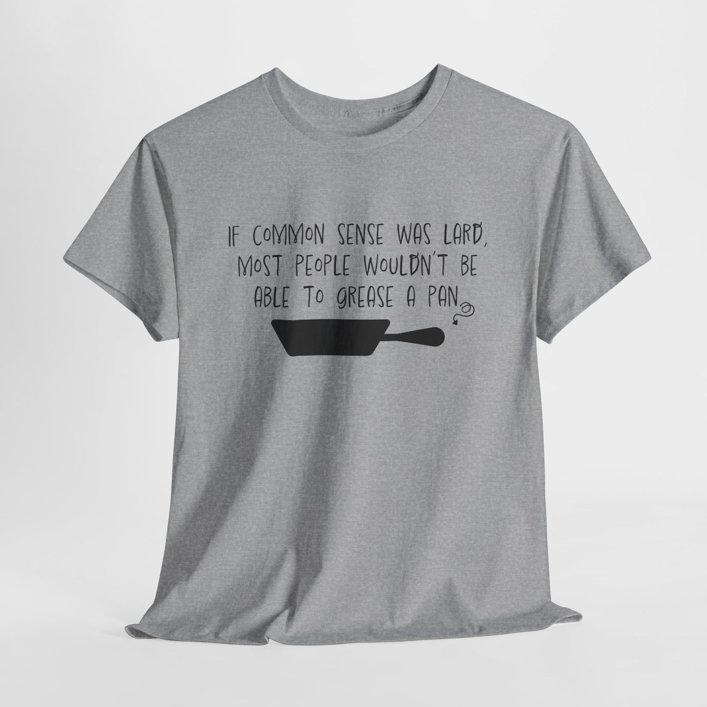 Common Sense Lard T-Shirt - Snarky Humor Tee